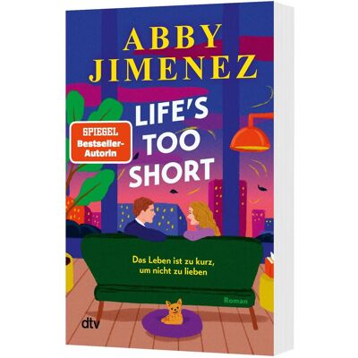 DTV Life's Too Short, Belletristik von Abby Jimenez, Franka Reinhart DTV Life's Too Short, Belletristik von Abby Jimenez, Franka Reinhart