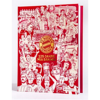 Prestel Mia san Mia: 125 Jahre FC Bayern, Ratgeber von Christian Eichler Prestel Mia san Mia: 125 Jahre FC Bayern, Ratgeber von Christian Eichler