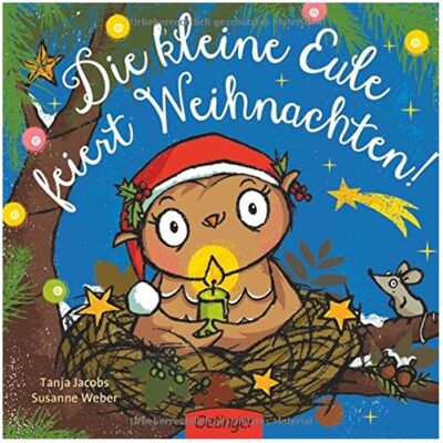 Oetinger Die kleine Eule feiert Weihnachten, Kinderbücher von Tanja Jacobs, Susanne Weber Oetinger Die kleine Eule feiert Weihnachten, Kinderbücher von Tanja Jacobs, Susanne Weber
