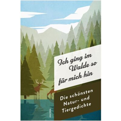 Anaconda Ich ging im Walde so für mich hin. Die schönst..., Belletristik von Jan Strümpel Anaconda Ich ging im Walde so für mich hin. Die schönst..., Belletristik von Jan Strümpel