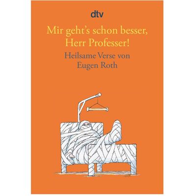 DTV Mir geht's schon besser, Herr Professer!, Belletristik von Eugen Roth DTV Mir geht's schon besser, Herr Professer!, Belletristik von Eugen Roth