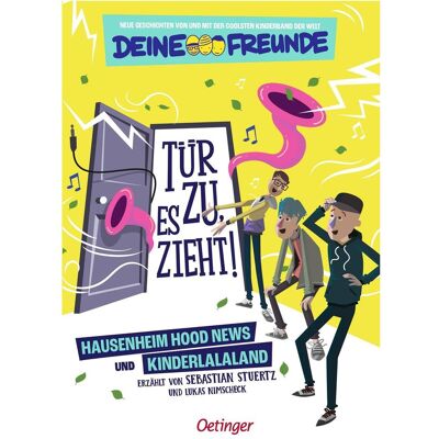 Oetinger Tür zu, es zieht! 1. Hausenheim Hood News und Kinderlalaland, Kinderbücher von Sebastian Stuertz Oetinger Tür zu, es zieht! 1. Hausenheim Hood News und Kinderlalaland, Kinderbücher von Sebastian Stuertz