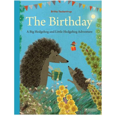 Prestel The Birthday: A Big Hedgehog and Little Hedgeh..., Kinderbücher von Britta Teckentrup Prestel The Birthday: A Big Hedgehog and Little Hedgeh..., Kinderbücher von Britta Teckentrup