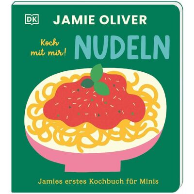 Dorling Kindersley Jamies erstes Kochbuch für Minis. Koch mit mir! Nudeln, Kinderbücher von Jamie Oliver Dorling Kindersley Jamies erstes Kochbuch für Minis. Koch mit mir! Nudeln, Kinderbücher von Jamie Oliver