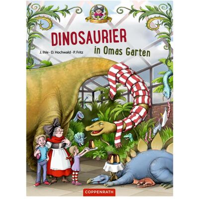 Coppenrath Dinosaurier in Omas Garten (Bd. 1), Kinderbücher von Dominik Hochwald, Jörg Ihle Coppenrath Dinosaurier in Omas Garten (Bd. 1), Kinderbücher von Dominik Hochwald, Jörg Ihle
