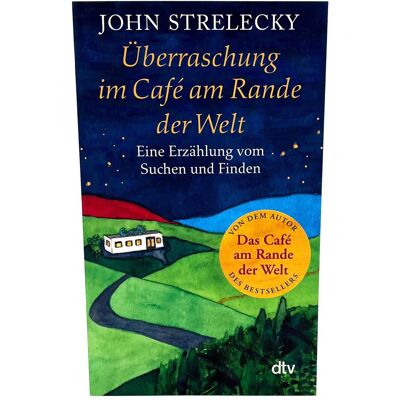 DTV Überraschung im Café am Rande der Welt, Ratgeber von John Strelecky, Root Leeb, Bettina Lemke DTV Überraschung im Café am Rande der Welt, Ratgeber von John Strelecky, Root Leeb, Bettina Lemke