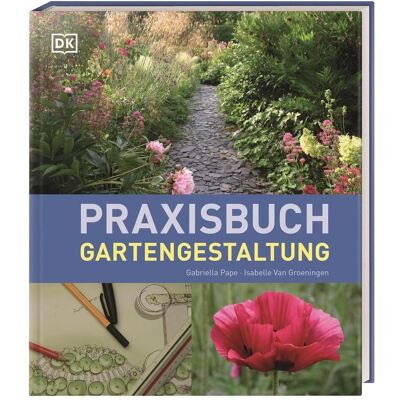 Dorling Kindersley Praxisbuch Gartengestaltung, Ratgeber von Gabriella Pape, Isabelle Van Groeningen Dorling Kindersley Praxisbuch Gartengestaltung, Ratgeber von Gabriella Pape, Isabelle Van Groeningen