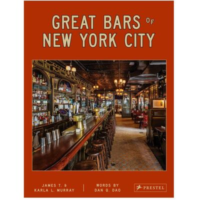 Prestel Great Bars of New York City, Sachbücher von James & Karla Murray, Dan Q. Dao Prestel Great Bars of New York City, Sachbücher von James & Karla Murray, Dan Q. Dao