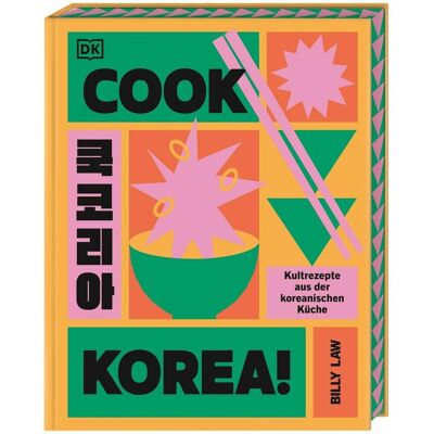 Dorling Kindersley Cook Korea!, Ratgeber von Billy Law Dorling Kindersley Cook Korea!, Ratgeber von Billy Law