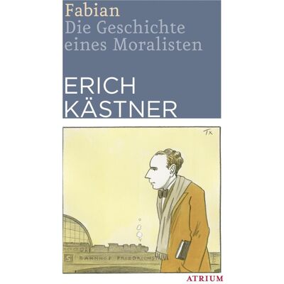 Atrium, Belletristik, Fabian (Deutsch, Erich Kästner) Atrium, Belletristik, Fabian (Deutsch, Erich Kästner)