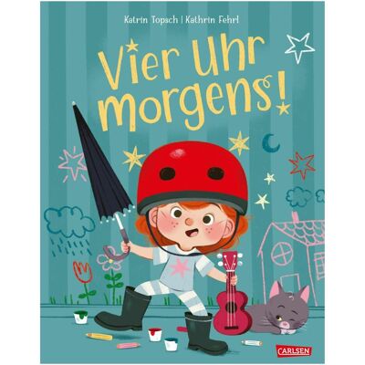 Carlsen Vier Uhr morgens!, Hörbücher von Kathrin Fehrl, Katrin Topsch Carlsen Vier Uhr morgens!, Hörbücher von Kathrin Fehrl, Katrin Topsch