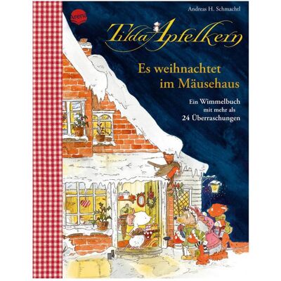 Arena Tilda Apfelkern. Es weihnachtet im Mäusehaus. Ein Wimmelbilderbuch mit mehr als 24 Überraschungen, Kinderbücher von Andreas H. Schmachtl Arena Tilda Apfelkern. Es weihnachtet im Mäusehaus. Ein Wimmelbilderbuch mit mehr als 24 Überraschungen, Kinderbücher von Andreas H. Schmachtl
