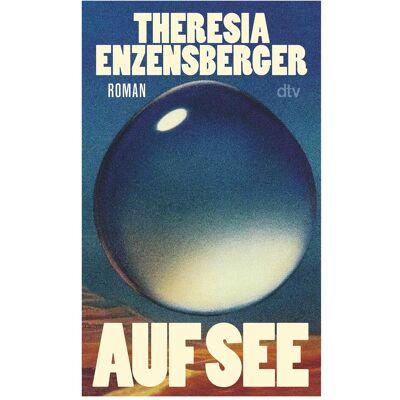 DTV Auf See, Belletristik von Theresia Enzensberger DTV Auf See, Belletristik von Theresia Enzensberger