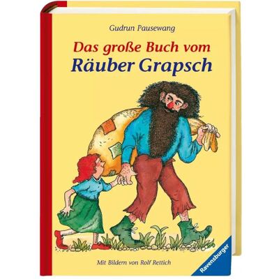 Ravensburger Das grosse Buch vom Räuber Grapsch, Kinderbücher von Gudrun Pausewang, Rolf Rettich Ravensburger Das grosse Buch vom Räuber Grapsch, Kinderbücher von Gudrun Pausewang, Rolf Rettich