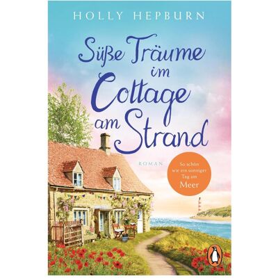 Penguin Random House Süsse Träume im Cottage am Strand, Belletristik von Holly Hepburn Penguin Random House Süsse Träume im Cottage am Strand, Belletristik von Holly Hepburn