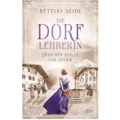 DTV Die Dorflehrerin, Belletristik von Bettina Seidl DTV Die Dorflehrerin, Belletristik von Bettina Seidl