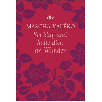 DTV Sei klug und halte dich an Wunder, Belletristik von Mascha Kaléko DTV Sei klug und halte dich an Wunder, Belletristik von Mascha Kaléko