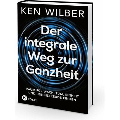 Kösel Der integrale Weg zur Ganzheit, Fachbücher von Jochen Lehner, Ken Wilber Kösel Der integrale Weg zur Ganzheit, Fachbücher von Jochen Lehner, Ken Wilber