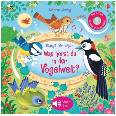 Usborne Publishing, Kinderbücher, Klänge der Natur: Was hörst du in der Vogelwelt? (Deutsch, Hardcover, Sam Taplin) Usborne Publishing, Kinderbücher, Klänge der Natur: Was hörst du in der Vogelwelt? (Deutsch, Hardcover, Sam Taplin)