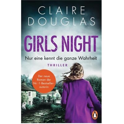 Penguin Random House Girls Night - Nur eine kennt die ganze Wahrheit, Belletristik von Claire Douglas Penguin Random House Girls Night - Nur eine kennt die ganze Wahrheit, Belletristik von Claire Douglas