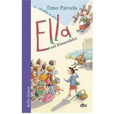 DTV Ella auf Klassenfahrt, Kinderbücher von Timo Parvela DTV Ella auf Klassenfahrt, Kinderbücher von Timo Parvela