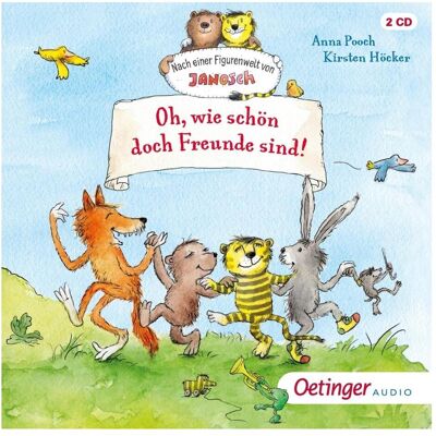 Oetinger Janosch - Oh, wie schön doch Freunde sind, Hörbücher von Anna Pooch Oetinger Janosch - Oh, wie schön doch Freunde sind, Hörbücher von Anna Pooch