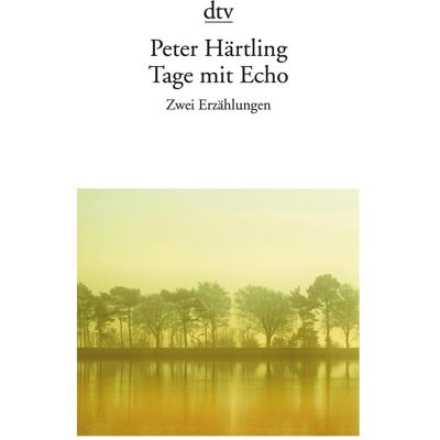 DTV Tage mit Echo, Belletristik von Peter Härtling DTV Tage mit Echo, Belletristik von Peter Härtling