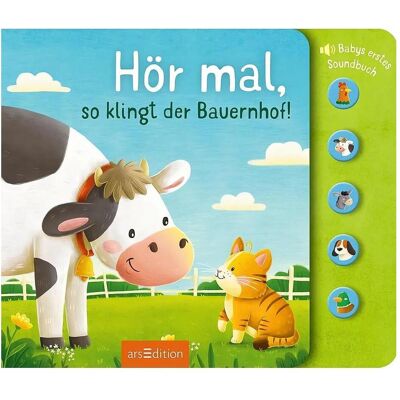 Ars Edition, Babybücher, Hör mal, so klingt der Bauernhof! (Deutsch) Ars Edition, Babybücher, Hör mal, so klingt der Bauernhof! (Deutsch)