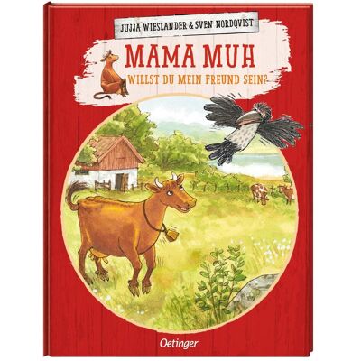 Oetinger Mama Muh. Willst du mein Freund sein?, Kinderbücher von Jujja Wieslander Oetinger Mama Muh. Willst du mein Freund sein?, Kinderbücher von Jujja Wieslander