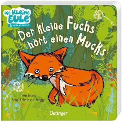 Oetinger Der kleine Fuchs hört einen Mucks, Kinderbücher von Tanja Jacobs, Anne-Kristin ZurBrügge Oetinger Der kleine Fuchs hört einen Mucks, Kinderbücher von Tanja Jacobs, Anne-Kristin ZurBrügge