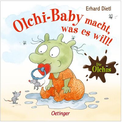 Oetinger Die Olchis. Olchi-Baby macht, was es will!, Kinderbücher von Erhard Dietl Oetinger Die Olchis. Olchi-Baby macht, was es will!, Kinderbücher von Erhard Dietl