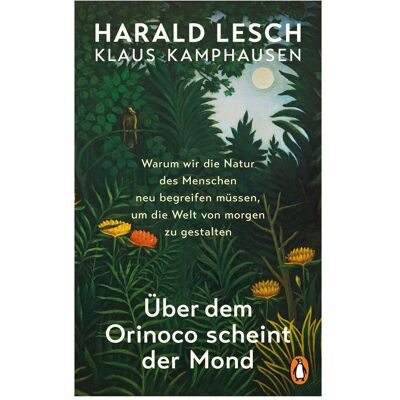 Penguin Hardcover Über dem Orinoco scheint der Mond, Sachbücher von Harald Lesch, Klaus Kamphausen Penguin Hardcover Über dem Orinoco scheint der Mond, Sachbücher von Harald Lesch, Klaus Kamphausen