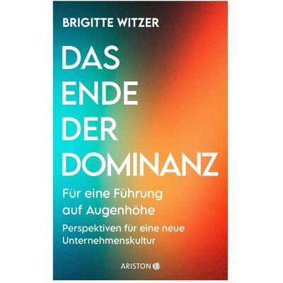 Ariston Das Ende der Dominanz, Fachbücher von Brigitte Witzer Ariston Das Ende der Dominanz, Fachbücher von Brigitte Witzer