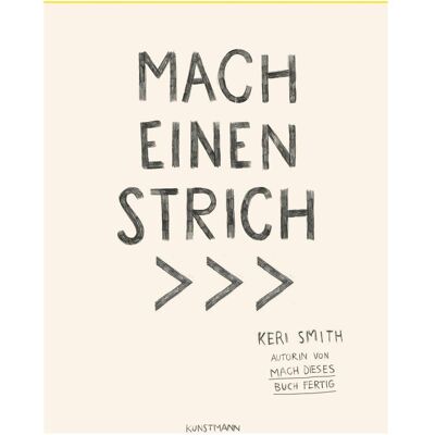 Kunstmann Antje Mach einen Strich, Ratgeber von Keri Smith Kunstmann Antje Mach einen Strich, Ratgeber von Keri Smith