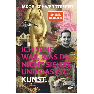 DTV Ich sehe was, was du nicht siehst, und das ist Kunst, Sachbücher von Jakob Schwerdtfeger DTV Ich sehe was, was du nicht siehst, und das ist Kunst, Sachbücher von Jakob Schwerdtfeger