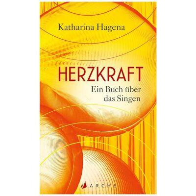 Arche Herzkraft, Belletristik von Katharina Hagena Arche Herzkraft, Belletristik von Katharina Hagena