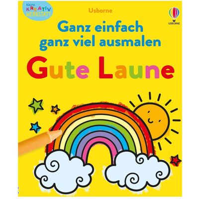 Usborne Publishing Kleine Kreativ-Werkstatt: Ganz einfach ganz viel ausmalen - Gute Laune Usborne Publishing Kleine Kreativ-Werkstatt: Ganz einfach ganz viel ausmalen - Gute Laune