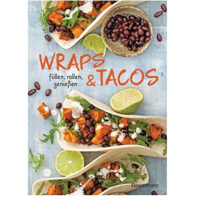 Bassermann Wraps & Tacos füllen - rollen - geniessen, Ratgeber von Verlagsgruppe Random House Bassermann Wraps & Tacos füllen - rollen - geniessen, Ratgeber von Verlagsgruppe Random House