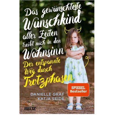 Beltz, Ratgeber, Das gewünschteste Wunschkind aller Zeiten treibt mich in den Wahnsinn (Deutsch, Softcover, Danielle Graf, Katja Seide) Beltz, Ratgeber, Das gewünschteste Wunschkind aller Zeiten treibt mich in den Wahnsinn (Deutsch, Softcover, Danielle Graf, Katja Seide)