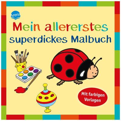 Arena Mein allererstes superdickes Malbuch Arena Mein allererstes superdickes Malbuch
