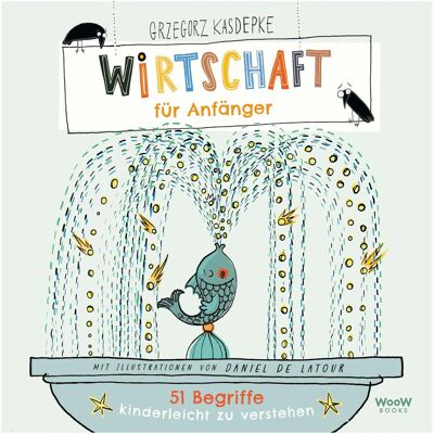 Atrium Wirtschaft für Anfänger - 51 Begriffe kinderleicht..., Kinderbücher von Daniel de Latour, Karin Ehrhardt, Grzegorz Kasdepke, Ryszard Petru Atrium Wirtschaft für Anfänger - 51 Begriffe kinderleicht..., Kinderbücher von Daniel de Latour, Karin Ehrhardt, Grzegorz Kasdepke, Ryszard Petru