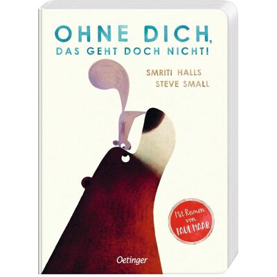 Oetinger, Babybücher, Halls:Ohne dich, das geht doch nicht! (Deutsch) Oetinger, Babybücher, Halls:Ohne dich, das geht doch nicht! (Deutsch)