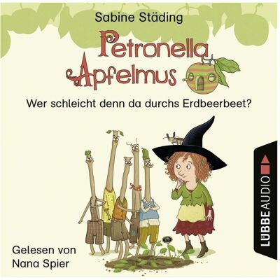 Lübbe Audio Petronella Apfelmus - Wer schleicht denn da durchs Erdbeerbeet?, Hörbücher von Sabine Städing, Nana Spier Lübbe Audio Petronella Apfelmus - Wer schleicht denn da durchs Erdbeerbeet?, Hörbücher von Sabine Städing, Nana Spier