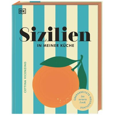 Dorling Kindersley Sizilien in meiner Küche, Ratgeber von Cettina Vicenzino Dorling Kindersley Sizilien in meiner Küche, Ratgeber von Cettina Vicenzino