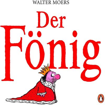 Penguin Random House Der Fönig, Belletristik von Walter Moers Penguin Random House Der Fönig, Belletristik von Walter Moers