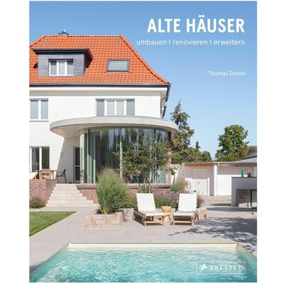 Prestel Alte Häuser. Umbauen, renovieren, erweitern, Ratgeber von Thomas Drexel Prestel Alte Häuser. Umbauen, renovieren, erweitern, Ratgeber von Thomas Drexel