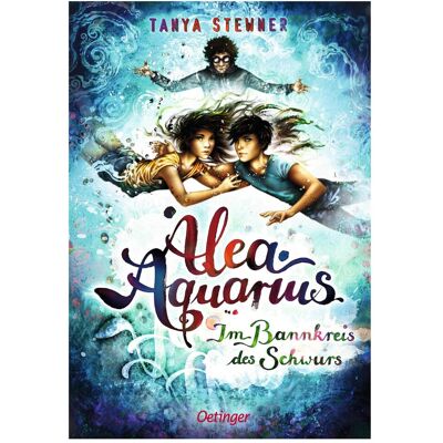 Oetinger Alea Aquarius 7. Im Bannkreis des Schwurs, Kinderbücher von Tanya Stewner Oetinger Alea Aquarius 7. Im Bannkreis des Schwurs, Kinderbücher von Tanya Stewner