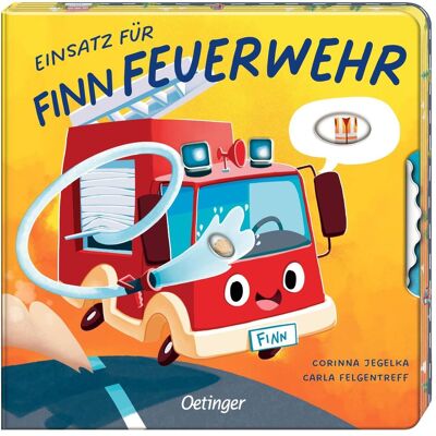 Oetinger Einsatz für Finn Feuerwehr, Kinderbücher von Carla Felgentreff, Corinna Jegelka Oetinger Einsatz für Finn Feuerwehr, Kinderbücher von Carla Felgentreff, Corinna Jegelka