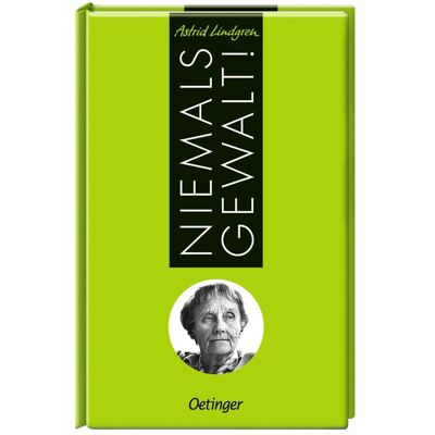 Oetinger Niemals Gewalt!, Fachbücher von Willi Grigor, Andrea Pieper, Anna-Liese Kornitzky, Astrid Lindgren, Kerstin Behnken, Silke Weitendorf Oetinger Niemals Gewalt!, Fachbücher von Willi Grigor, Andrea Pieper, Anna-Liese Kornitzky, Astrid Lindgren, Kerstin Behnken, Silke Weitendorf