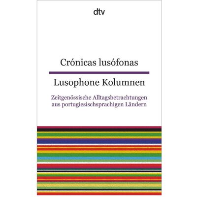 DTV Crónicas lusófonas Lusophone Kolumnen, Belletristik von Luísa Costa Hölzl, Michael Kegler DTV Crónicas lusófonas Lusophone Kolumnen, Belletristik von Luísa Costa Hölzl, Michael Kegler